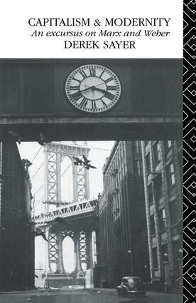 Derek Sayer - Capitalism and Modernity, Inbunden