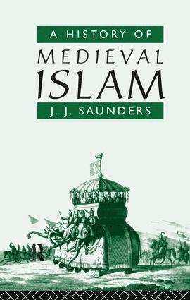 John Joseph Saunders - History of Medieval Islam, Inbunden