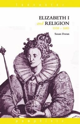 Elizabeth I and Religion 1558-1603 1