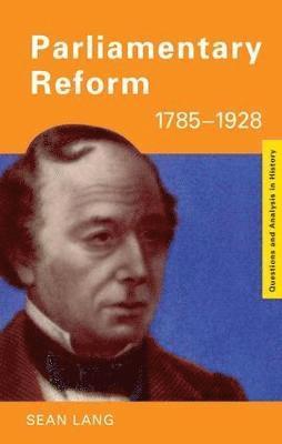 Parliamentary Reform 1785-1928 1