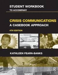 bokomslag Student Workbook to Accompany Crisis Communications: A Casebook Approach