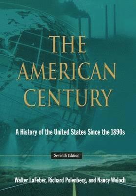 Walter LaFeber, Richard Polenberg, Nancy Woloch - The American Century, Inbunden
