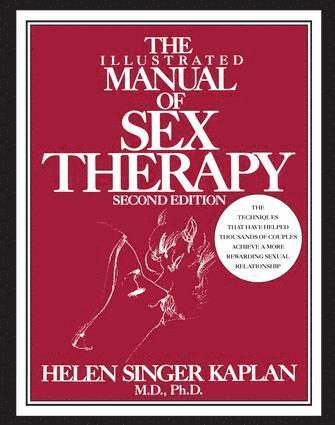 Helen Singer Kaplan - Illustrated Manual of Sex Therapy, Inbunden