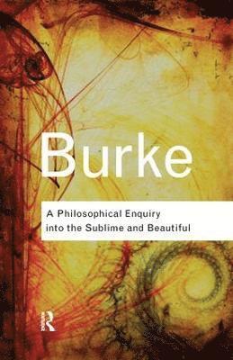 Philosophical Enquiry Into the Sublime and Beautiful