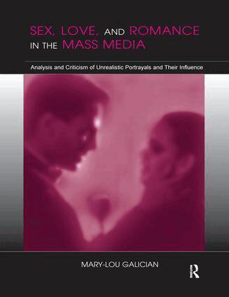 Mary-Lou Galician - Sex, Love, and Romance in the Mass Media, Inbunden