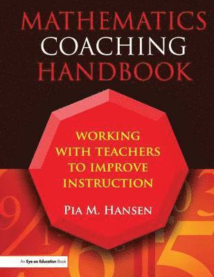 Pia Hansen - Mathematics Coaching Handbook: Working with Teachers to Improve Instruction, Inbunden