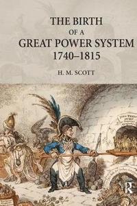 bokomslag Birth of a Great Power System, 1740-1815