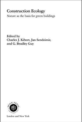 Charles J. Kibert, Jan Sendzimir, G. Bradley Guy - Construction Ecology, Inbunden