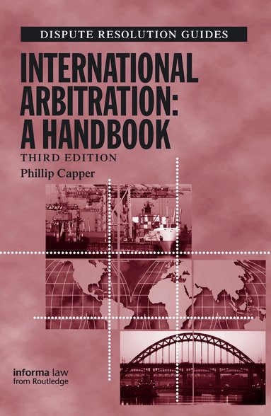 Phillip Capper - International Arbitration: A Handbook, Inbunden