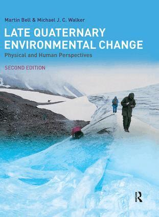 Martin Bell, M.J.C. Walker - Late Quaternary Environmental Change, Inbunden