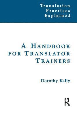 bokomslag A Handbook for Translator Trainers