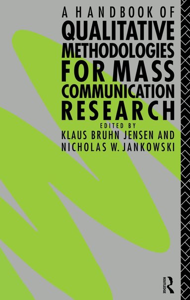 Nicholas W. Jankowski, Klaus Bruhn Jensen - Handbook of Qualitative Methodologies for Mass Communication Research, Inbunden