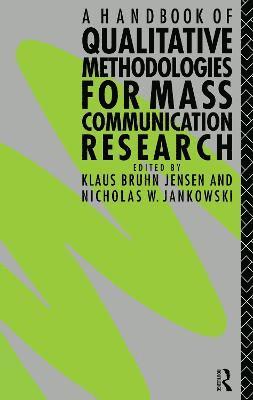 A Handbook of Qualitative Methodologies for Mass Communication Research 1