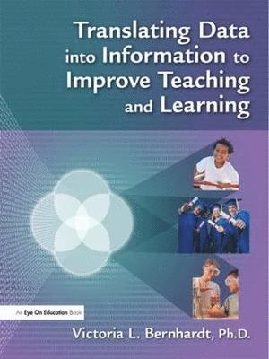Translating Data into Information to Improve Teaching and Learning 1