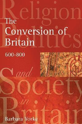 Barbara Yorke - Conversion of Britain, Inbunden