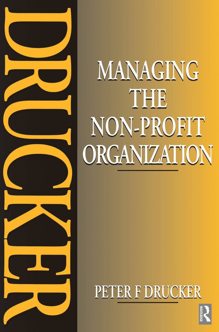 Peter Drucker - Managing the Non-Profit Organization, Inbunden