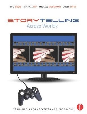 Storytelling Across Worlds: Transmedia for Creatives and Producers 1