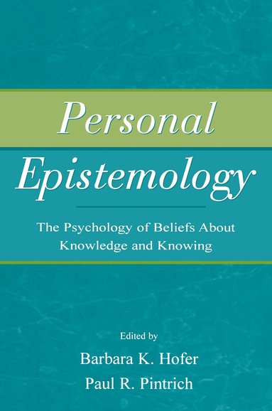 Barbara K. Hofer, Paul R. Pintrich - Personal Epistemology, Inbunden