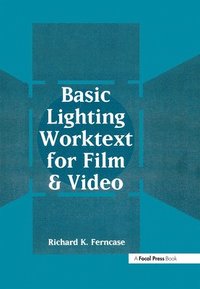 bokomslag Basic Lighting Worktext for Film and Video