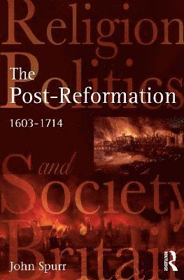 John Spurr - Post-Reformation, Inbunden
