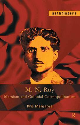Kris Manjapra - M. N. Roy, Inbunden