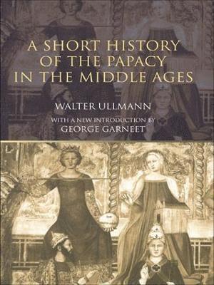 bokomslag A Short History of the Papacy in the Middle Ages