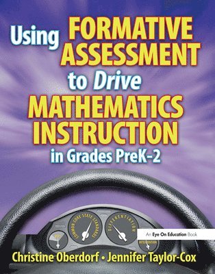 Using Formative Assessment to Drive Mathematics Instruction in Grades PreK-2 1