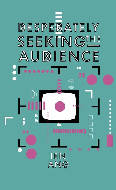 Ien Ang - Desperately Seeking the Audience, Inbunden