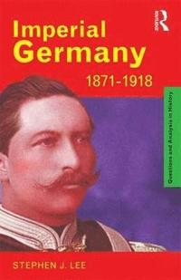 bokomslag Imperial Germany 1871-1918