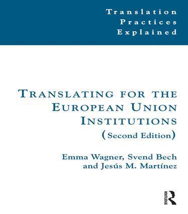 Emma Wagner, Svend Bech, Jesús Martínez, Dorothy Kelly - Translating for the European Union Institutions, Inbunden