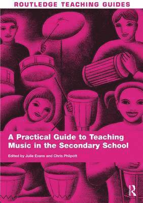 bokomslag A Practical Guide to Teaching Music in the Secondary School