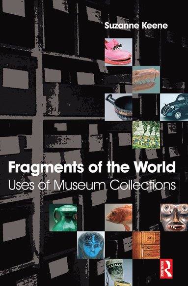 bokomslag Fragments of the World: Uses of Museum Collections