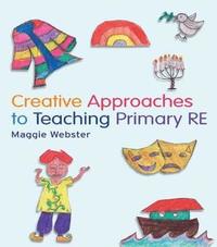 bokomslag Creative Approaches to Teaching Primary RE