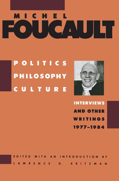 Michel Foucault, Lawrence Kritzman - Politics, Philosophy, Culture, Inbunden
