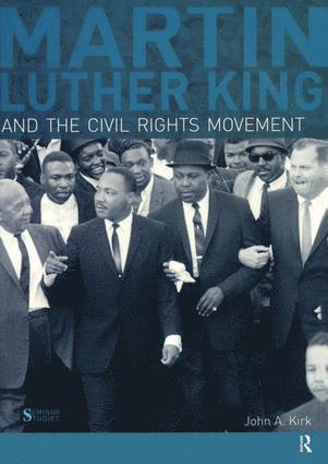 John A. Kirk - Martin Luther King, Jr. and the Civil Rights Movement, Inbunden