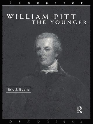 Eric J. Evans, UK) Evans, Eric J. (Emeritus Professor, Lancaster University - William Pitt the Younger, Inbunden