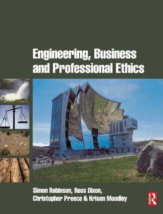 Simon Robinson, Ross Dixon, Christopher Preece, Kris Moodley - Engineering, Business & Professional Ethics, Inbunden