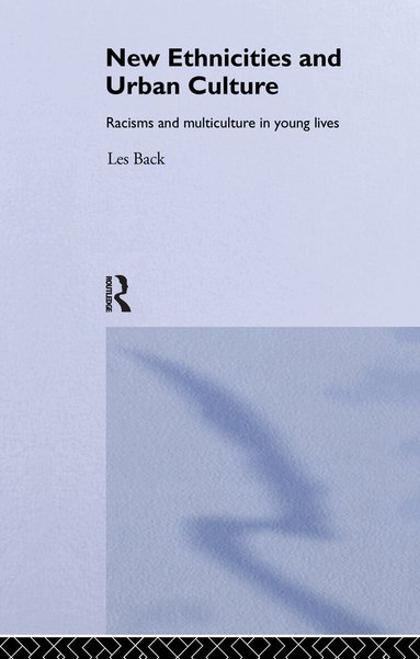 Les Back - New Ethnicities And Urban Culture, Inbunden