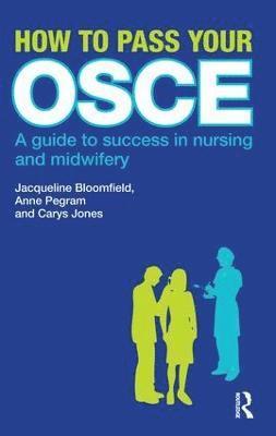 Jacqueline Bloomfield, Anne Pegram, Carys Jones - How to Pass Your OSCE, Inbunden