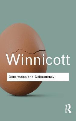 D. W. Winnicott, Clare Winnicott, Ray Shepherd, Madeleine Davis - Deprivation and Delinquency, Inbunden