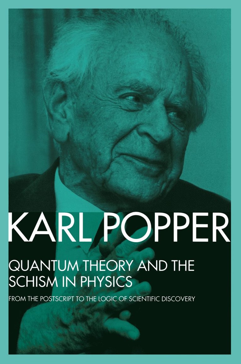 Karl Popper, W.W. Bartley, III, W. W. Bartley III, W.W. Bartley III - Quantum Theory and the Schism in Physics, Inbunden