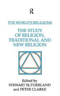 bokomslag The World's Religions: The Study of Religion, Traditional and New Religion