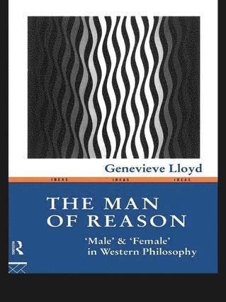 Genevieve Lloyd - Man of Reason, Inbunden