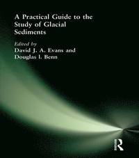 bokomslag A Practical Guide to the Study of Glacial Sediments