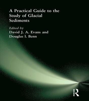 A Practical Guide to the Study of Glacial Sediments 1