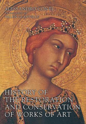Alessandro Conti, Helen Glanville - History of the Restoration and Conservation of Works of Art, Inbunden
