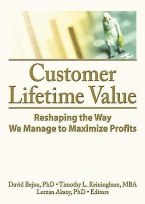 David Bejou, Timothy L. Keningham, Lerzan Aksoy - Customer Lifetime Value, Inbunden