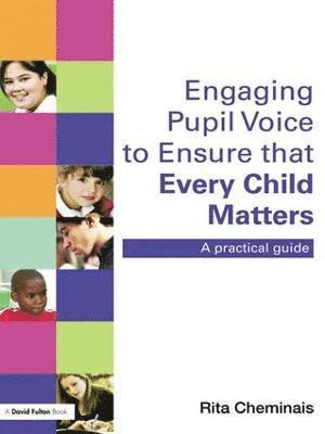 Engaging Pupil Voice to Ensure that Every Child Matters 1
