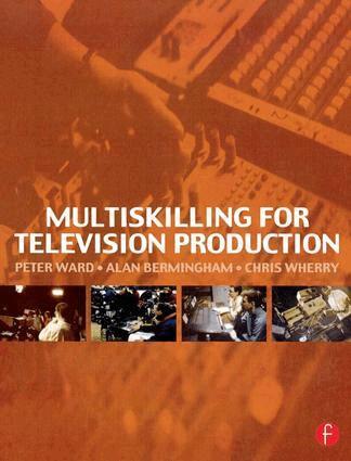 Peter Ward, Alan Bermingham, Chris Wherry - Multiskilling for Television Production, Inbunden