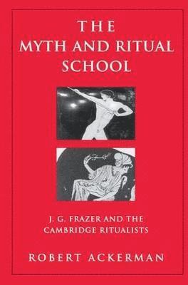 Robert Ackerman - Myth and Ritual School, Inbunden